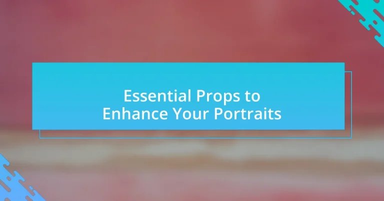 Essential Props to Enhance Your Portraits
