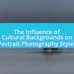 The Influence of Cultural Backgrounds on Portrait Photography Styles