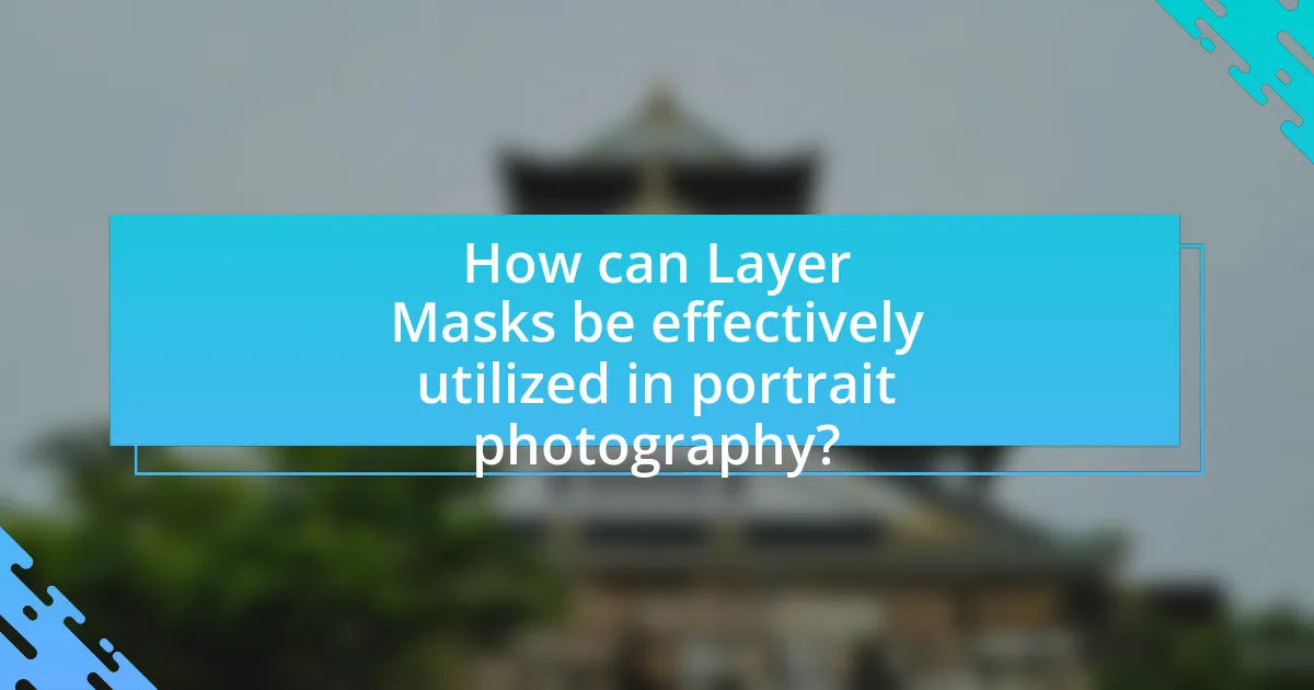 How can Layer Masks be effectively utilized in portrait photography?