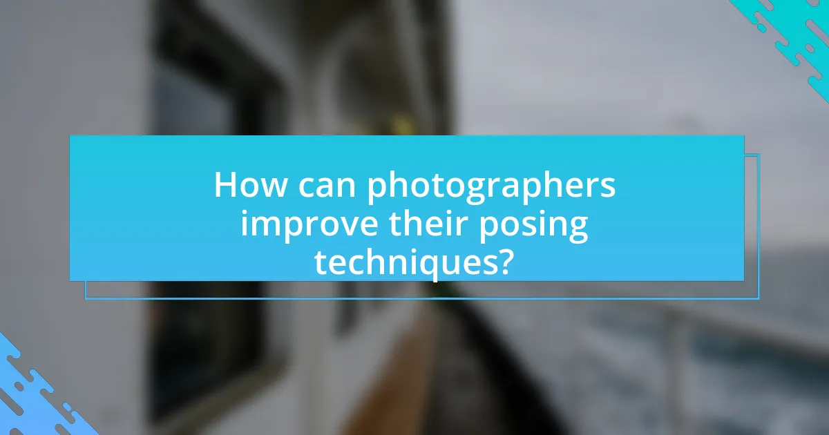 How can photographers improve their posing techniques?