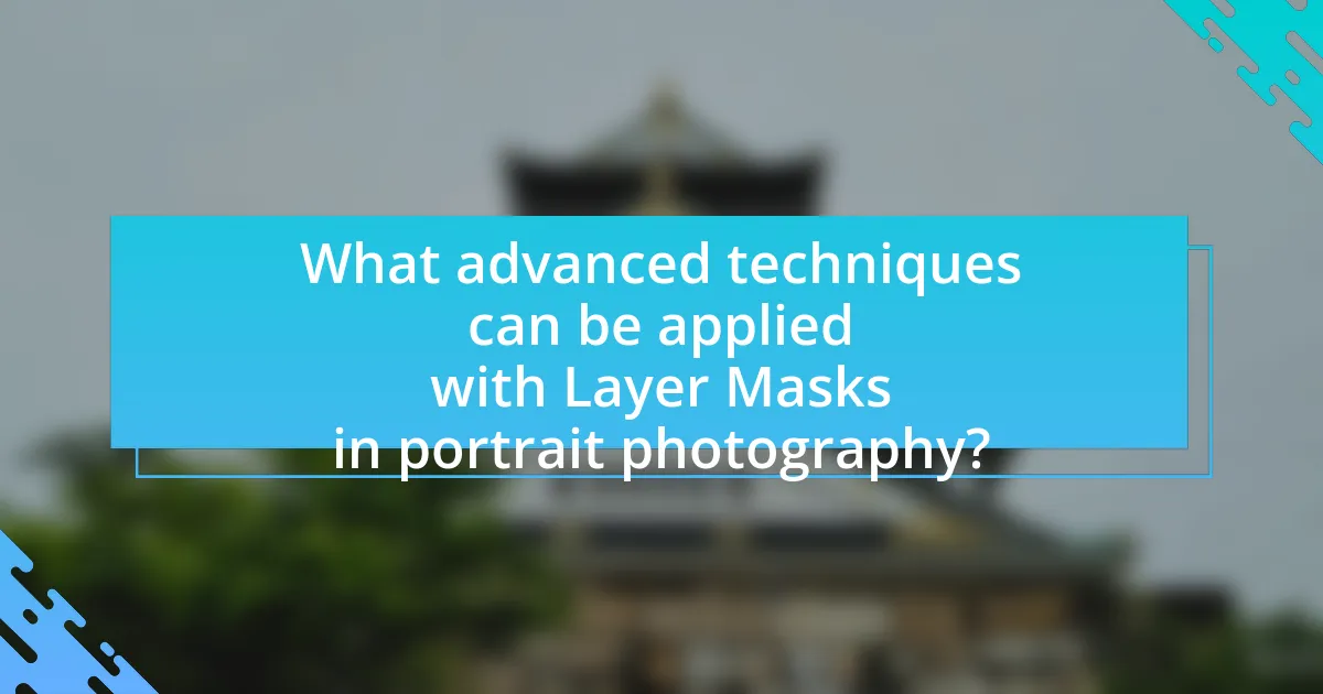 What advanced techniques can be applied with Layer Masks in portrait photography?