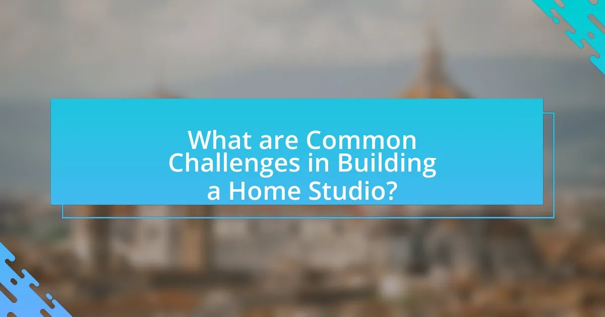 What are Common Challenges in Building a Home Studio?