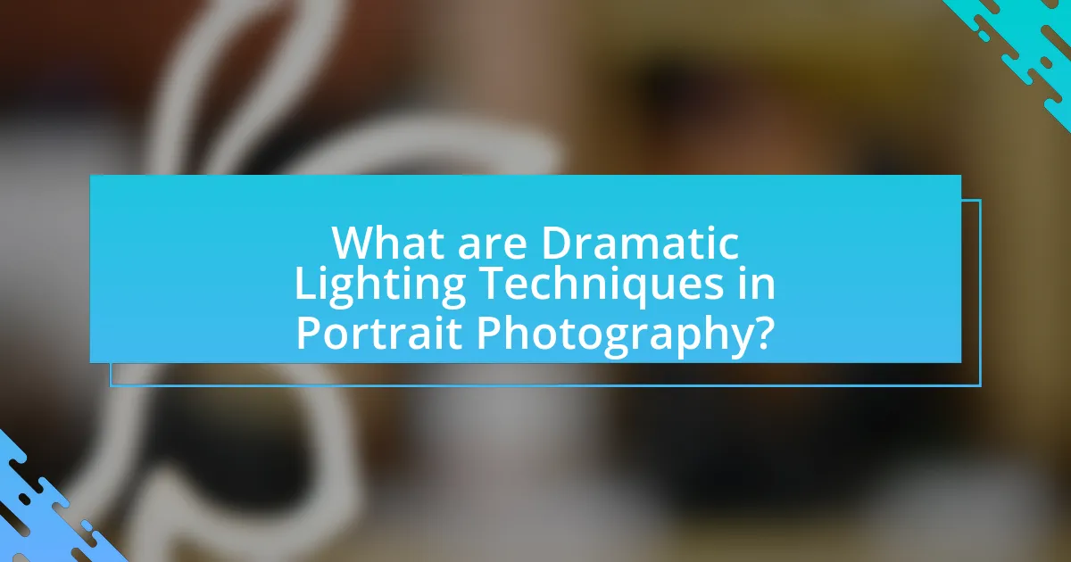 What are Dramatic Lighting Techniques in Portrait Photography?