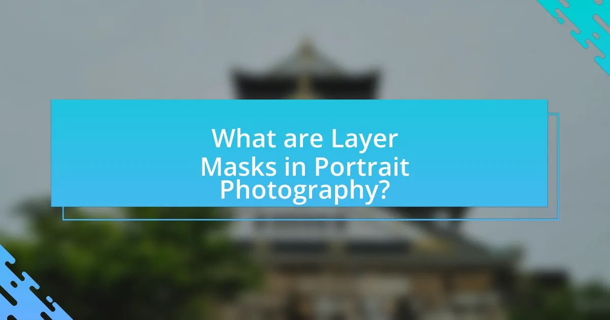 What are Layer Masks in Portrait Photography?