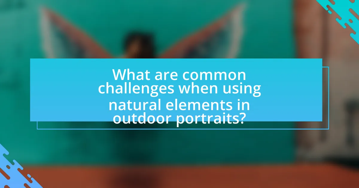 What are common challenges when using natural elements in outdoor portraits?