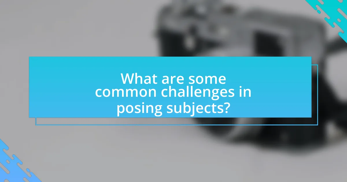 What are some common challenges in posing subjects?
