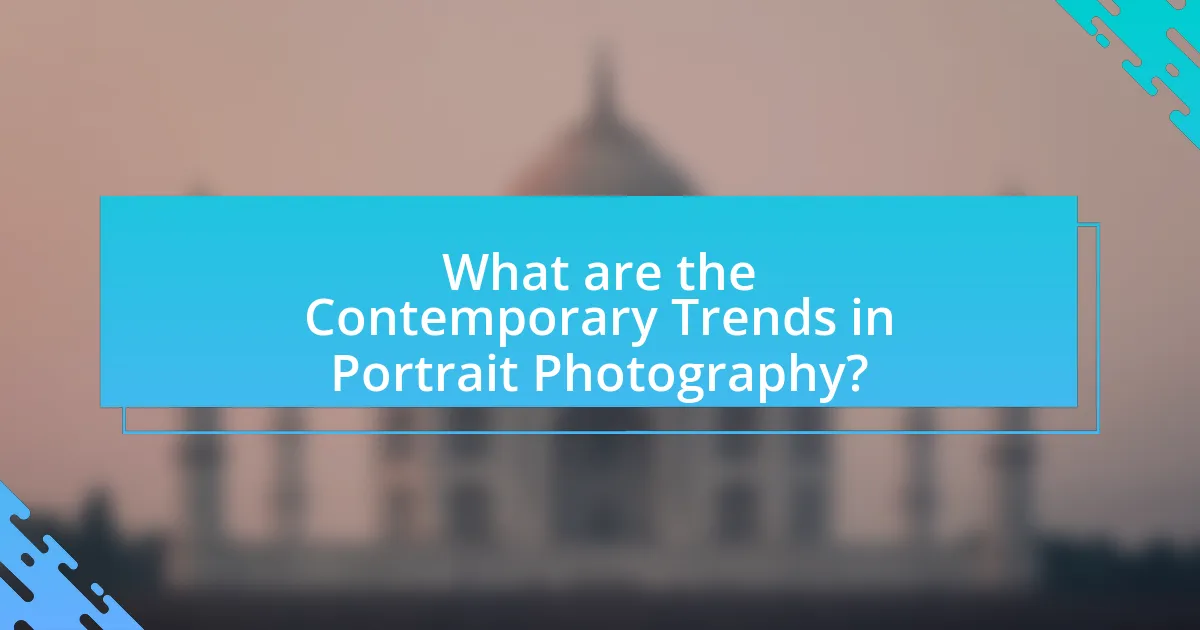 What are the Contemporary Trends in Portrait Photography?