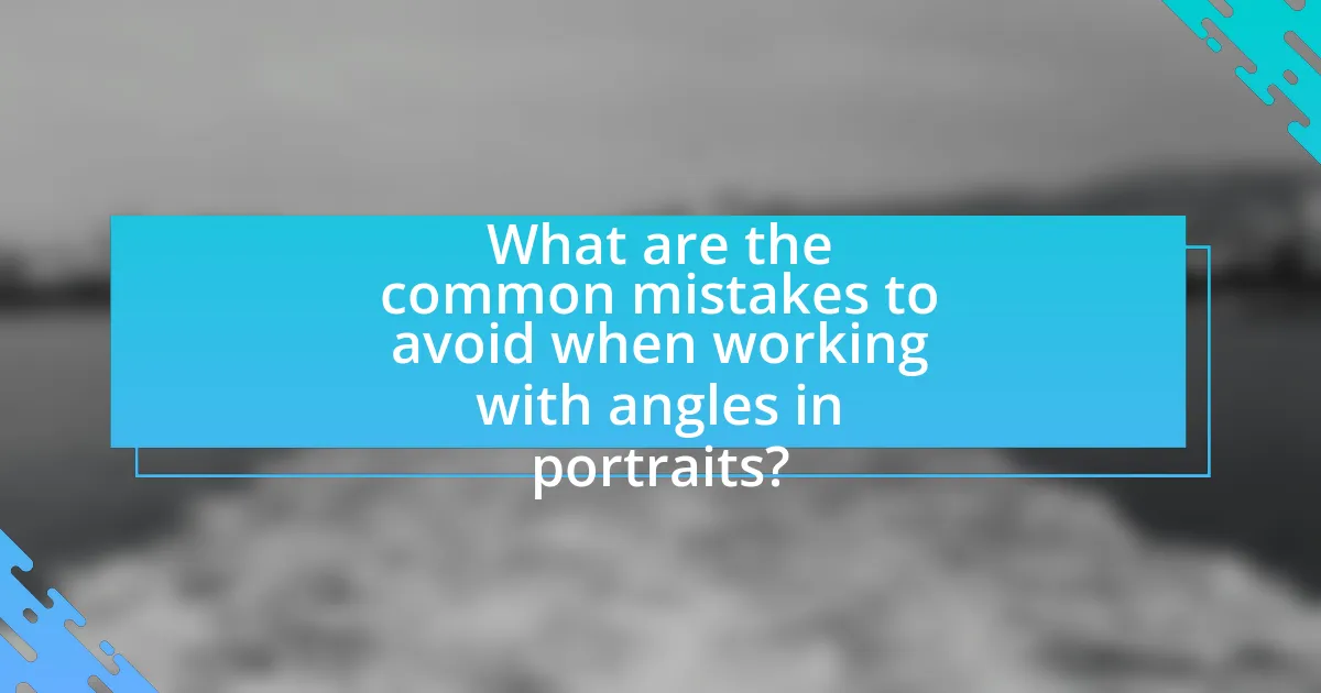 What are the common mistakes to avoid when working with angles in portraits?