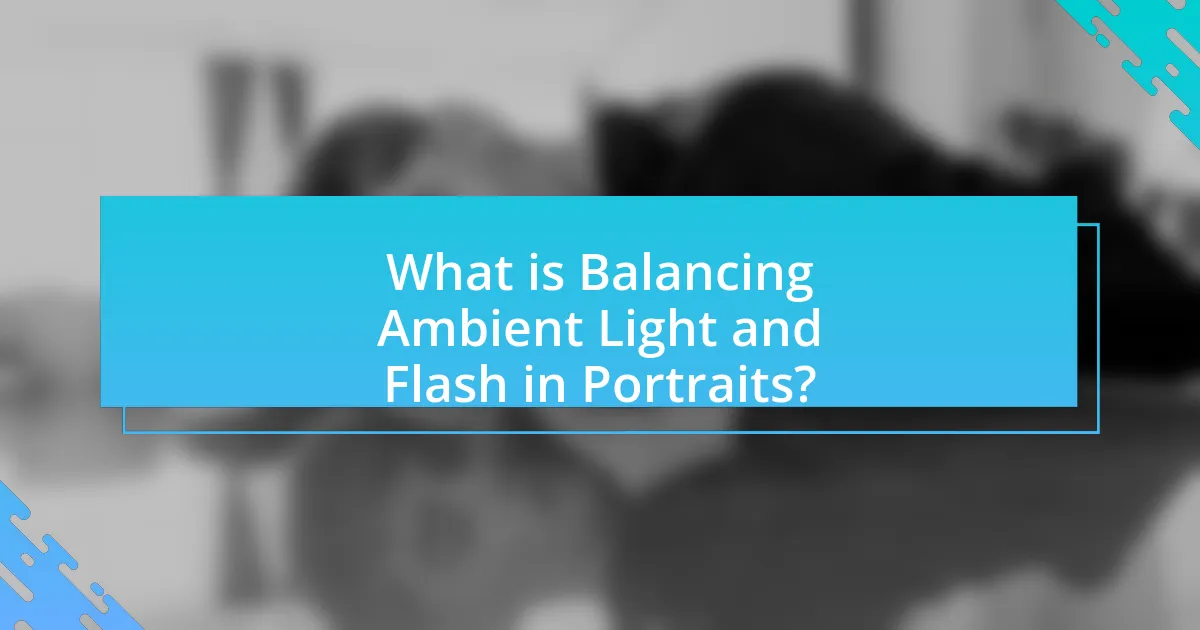 What is Balancing Ambient Light and Flash in Portraits?