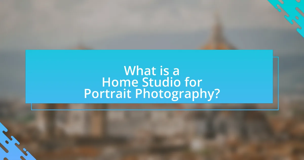 What is a Home Studio for Portrait Photography?