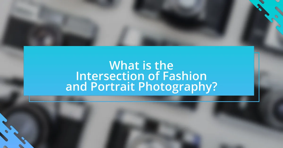 What is the Intersection of Fashion and Portrait Photography?