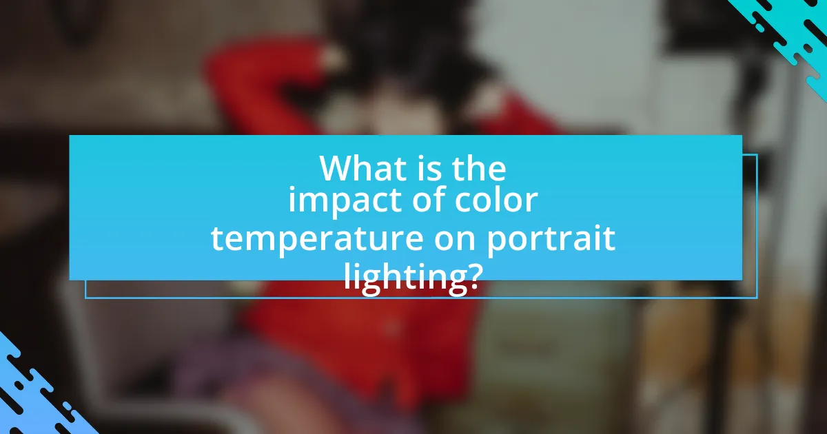 What is the impact of color temperature on portrait lighting?