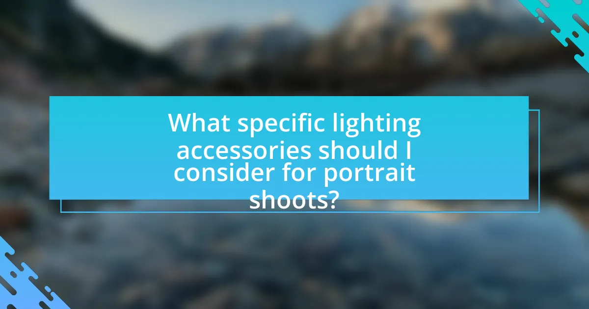 What specific lighting accessories should I consider for portrait shoots?