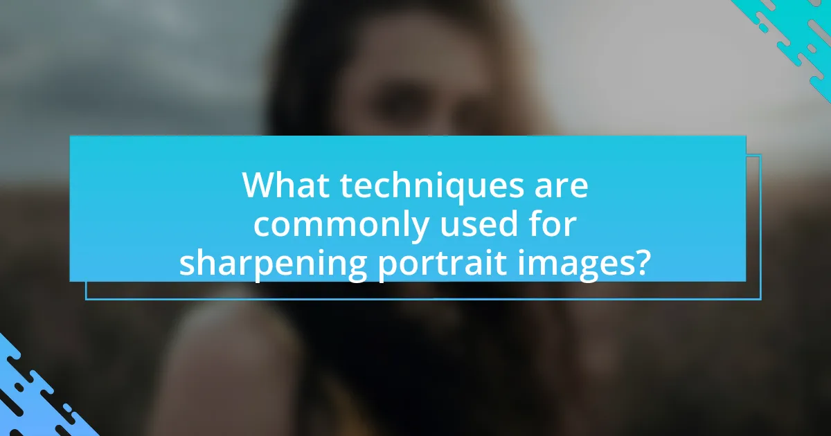 What techniques are commonly used for sharpening portrait images?