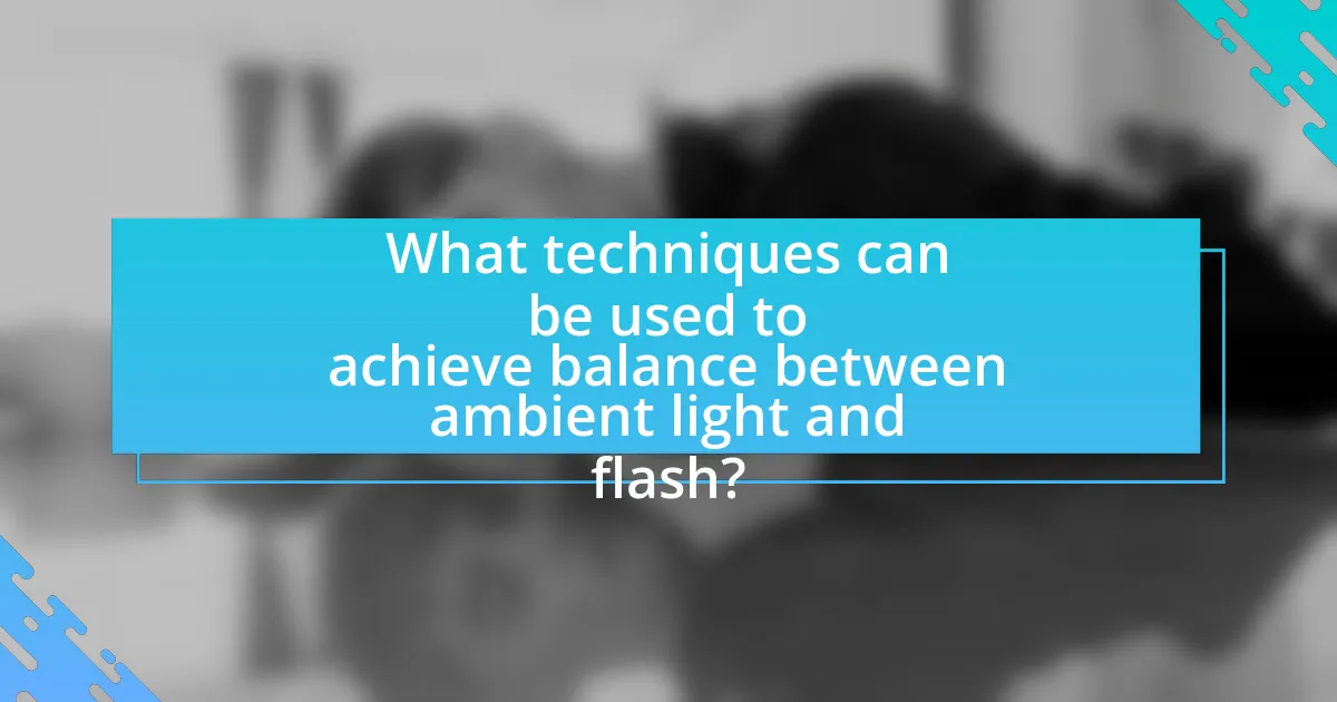 What techniques can be used to achieve balance between ambient light and flash?