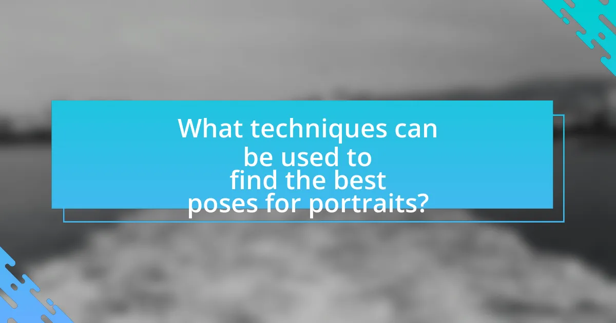 What techniques can be used to find the best poses for portraits?